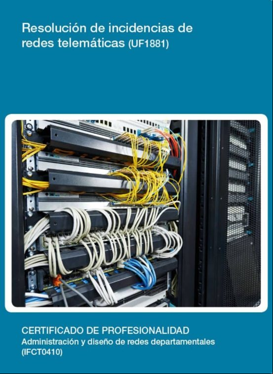 Uf1881 - Resolución De Incidencias De Redes Telemáticas (ebook)