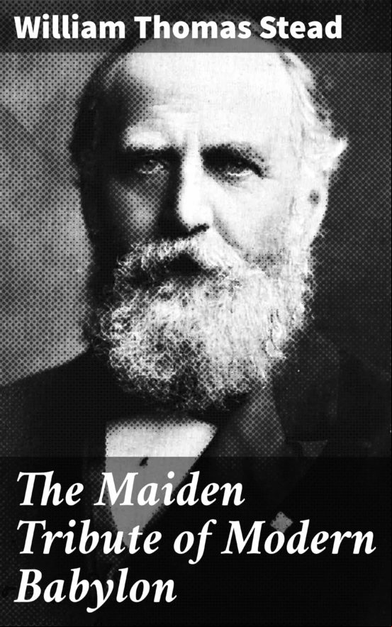 The Maiden Tribute Of Modern Babylon (ebook)