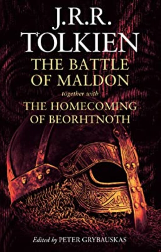 THE BATTLE OF MALDON: TOGETHER WITH THE HOMECOMING OF BEORHTNOTH (edición en inglés)