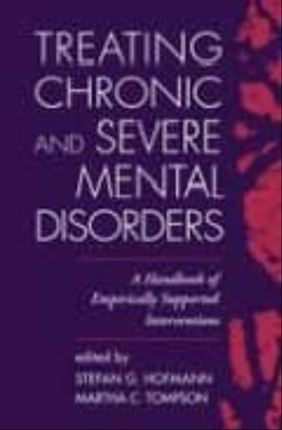 TREATING CHRONIC AND SEVERE MENTAL DISORDERS: A HANDBOOK OF EMPIR ICALLY ED INTERVENTIONS (edición en inglés) TREATING CHRONIC AND SEVERE MENTAL DISORDERS: A HANDBOOK OF EMPIR ICALLY ED INTERVENTIONS (edición en inglés)