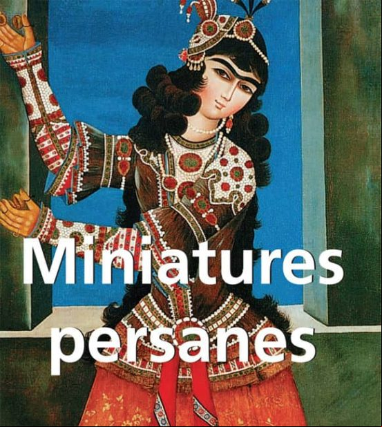 Miniatures Persanes (ebook) Miniatures Persanes (ebook)