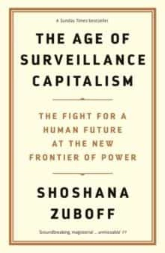 The Age Of Surveillance Capitalism: The Fight For A Human Future At Th The Age Of Surveillance Capitalism: The Fight For A Human Future At Th