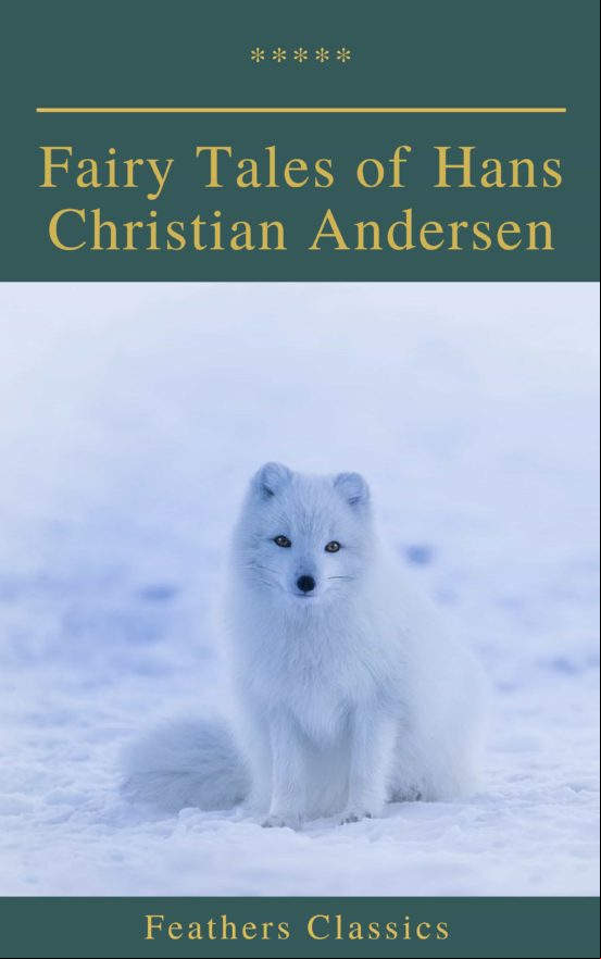 Fairy Tales Of Hans Christian Andersen (feathers Classics) (ebook)