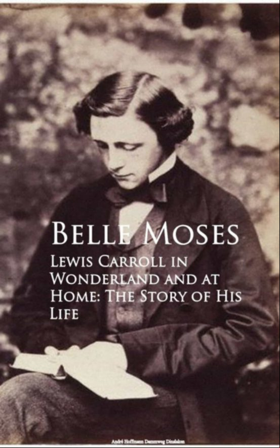Lewis Carroll In Wonderland And At Home: The Story Of His Life (ebook)