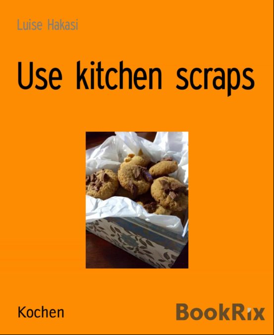 Use Kitchen Scraps (ebook)