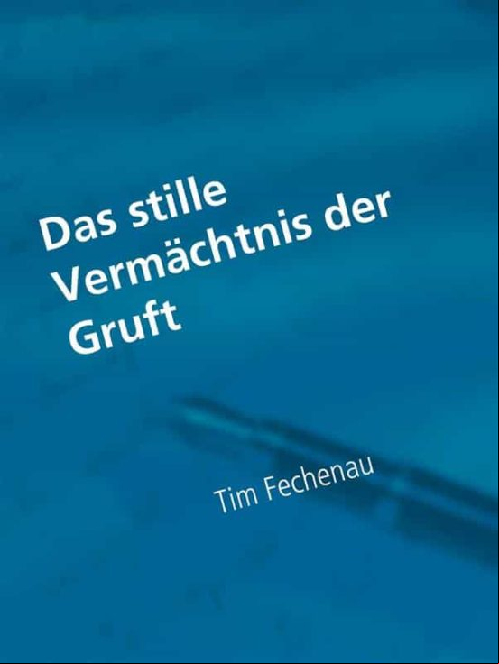 DAS STILLE VERMÄCHTNIS DER GRUFT EBOOK (edición en alemán)