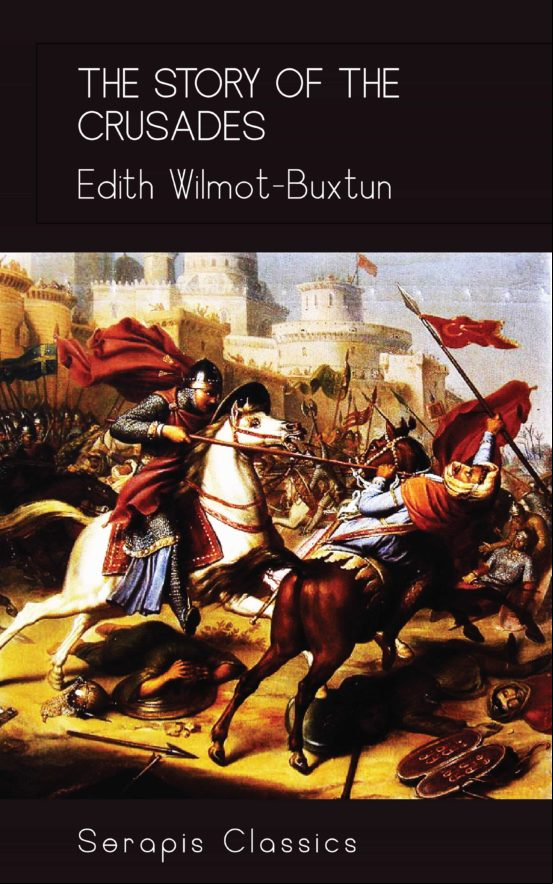 The Story Of The Crusades (serapis Classics) (ebook)