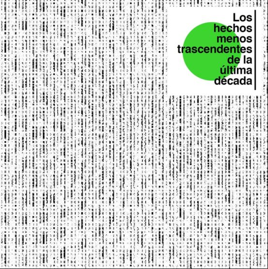 Los Hechos Menos Trascendentes De La Última Década (ebook)