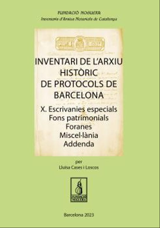 INVENTARI DE L ARXIU HISTORIC DE PROTOCOLS DE BARCELONA. VOLUM X (edición en catalán) INVENTARI DE L ARXIU HISTORIC DE PROTOCOLS DE BARCELONA. VOLUM X (edición en catalán)