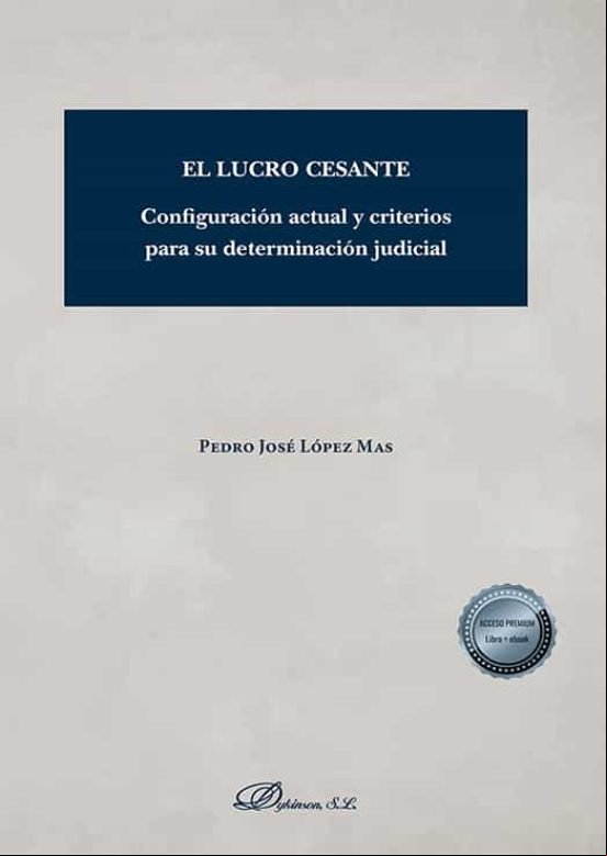 El Lucro Cesante . Configuración Actual Y Criterios Para Su Determinac El Lucro Cesante . Configuración Actual Y Criterios Para Su Determinac