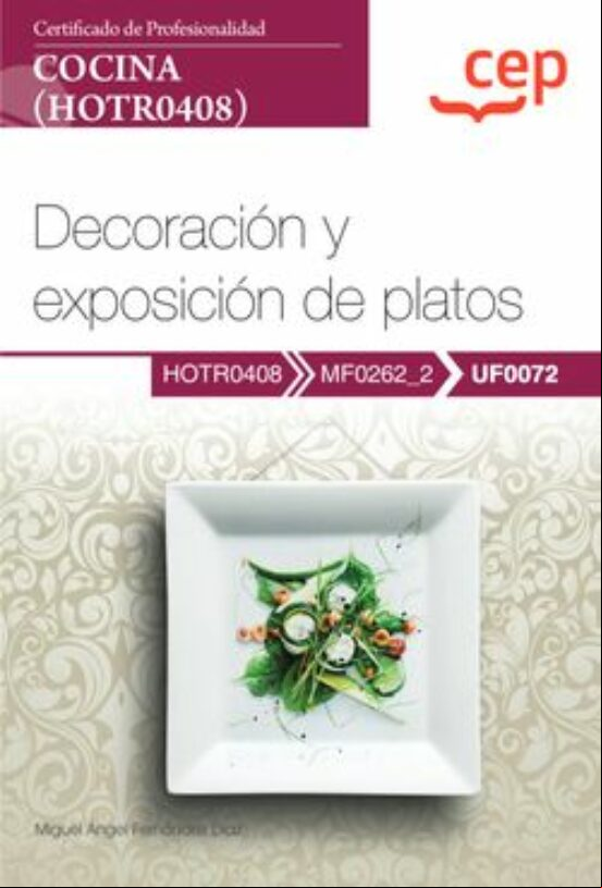 Manual. Decoracion Y Exposicion De Platos (uf0072). Certificados De Pr Manual. Decoracion Y Exposicion De Platos (uf0072). Certificados De Pr