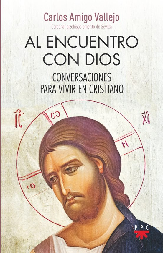 AL ENCUENTRO CON DIOS: CONVERSACIONES PARA VIVIR EN CRISTIANO