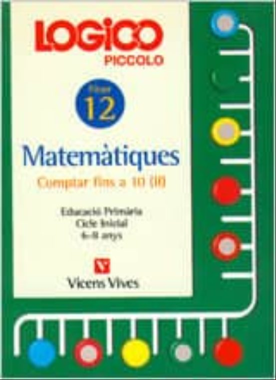 Logico Piccolo Matematiques Comptar Fins A 10 Ii Fitxer 12 Cicle Inici Logico Piccolo Matematiques Comptar Fins A 10 Ii Fitxer 12 Cicle Inici