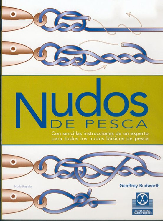 Nudos De Pesca: Con Sencillas Instrucciones De Un Experto Para To Dos