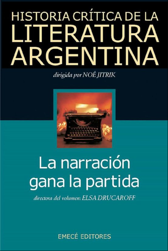 Hist. Crit. Lit. Arg. T.11- La Narración Gana La Partida (ebook) Hist. Crit. Lit. Arg. T.11- La Narración Gana La Partida (ebook)