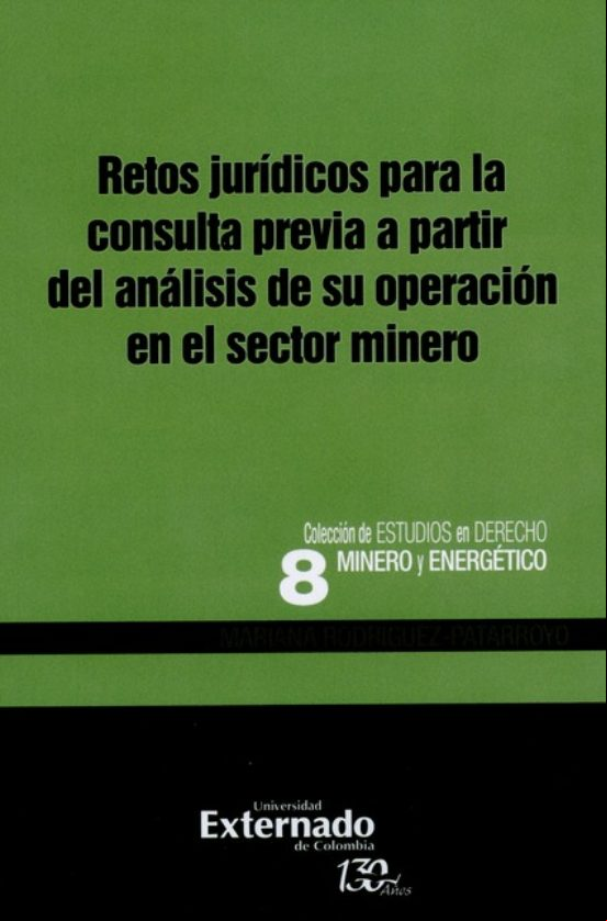 Retos Jurídicos Para La Consulta Previa A Partir Del Análisis De Su Op