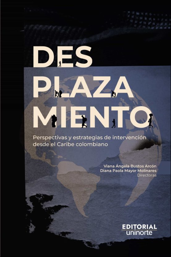Desplazamiento: Perspectivas Y Estrategias De Intervención Desde El C