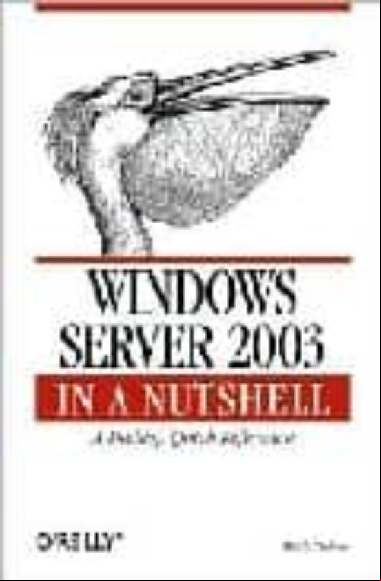 Windows Server 2003 In A Nutshell: A Desktop Quick Reference