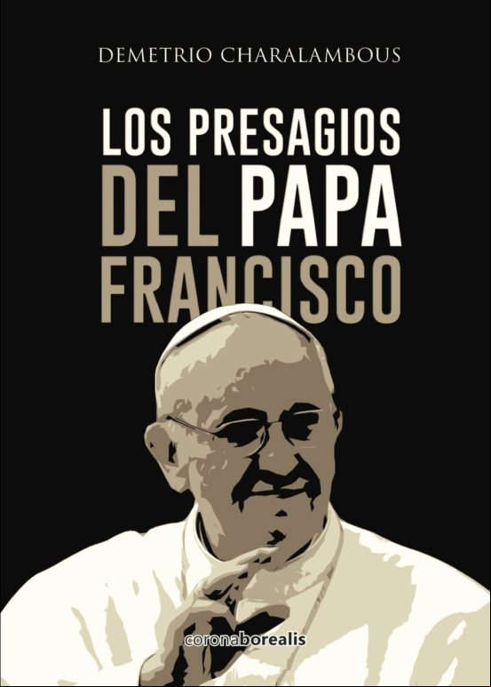 Los Presagios Del Papa Francisco