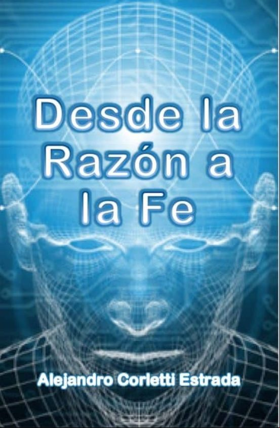 Desde La Razón A La Fe (ebook) Desde La Razón A La Fe (ebook)