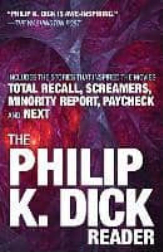 The Philip K Dick Reader