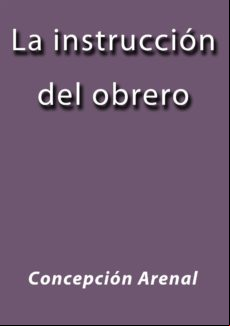 La Instrucción Del Obrero (ebook) La Instrucción Del Obrero (ebook)