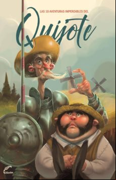 Las 10 Aventuras Imperdibles Del Quijote (ebook)