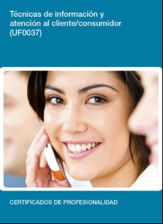 Uf0037 - Técnicas De Información Y Atención Al Cliente/consumidor (ebo