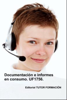 DOCUMENTACIÓN E INFORMES EN CONSUMO. UF1756. EBOOK