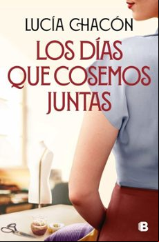 LOS DÍAS QUE COSEMOS JUNTAS (EJEMPLAR FIRMADO POR LA AUTORA)