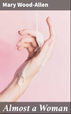 ALMOST A WOMAN EBOOK (edición en inglés)