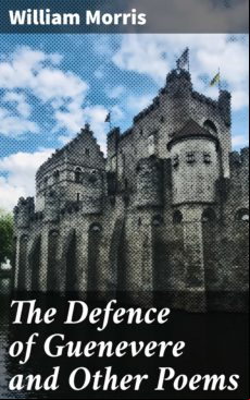 THE DEFENCE OF GUENEVERE AND OTHER POEMS EBOOK (edición en inglés)