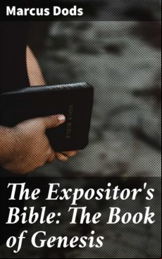 THE EXPOSITORS BIBLE: THE BOOK OF GENESIS EBOOK (edición en inglés)