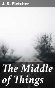 THE MIDDLE OF THINGS EBOOK (edición en inglés)