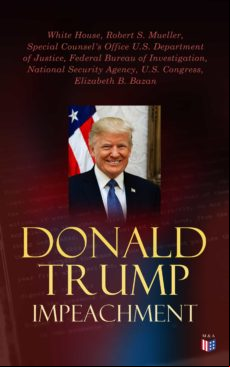 DONALD TRUMP IMPEACHED - THE TIMELINE, LEGAL GROUNDS & KEY DOCUMENTS EBOOK (edición en inglés)
