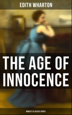 The Age Of Innocence (worlds Classics Series) (ebook)