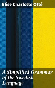 A Simplified Grammar Of The Swedish Language (ebook)