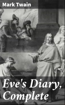 EVES DIARY, COMPLETE EBOOK (edición en inglés)