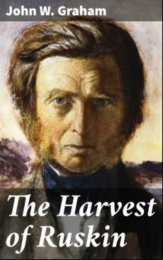 The Harvest Of Ruskin (ebook)