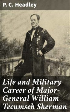 Life And Military Career Of Major-general William Tecumseh Sherman (eb