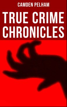 TRUE CRIME CHRONICLES EBOOK (edición en inglés)