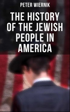 The History Of The Jewish People In America (ebook)