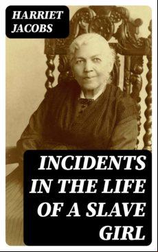 Incidents In The Life Of A Slave Girl (ebook)
