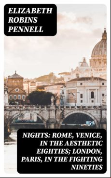 Nights: Rome Venice In The Aesthetic Eighties; London Paris In The Fig