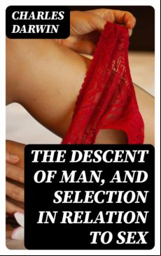 The Descent Of Man And Selection In Relation To Sex (ebook)
