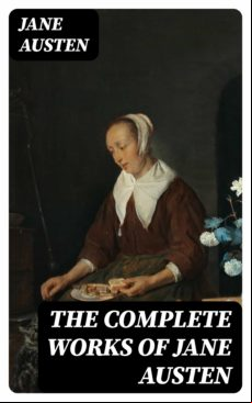The Complete Works Of Jane Austen (ebook)