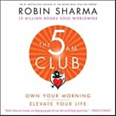 The 5 Am Club: Own Your Morning. Elevate Your Life.