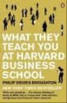WHAT THEY TEACH YOU AT HARVARD BUSINESS SCHOOL: MY TWO YEARS INSI DE THE CAULDRON OF CAPITALISM (edición en inglés)