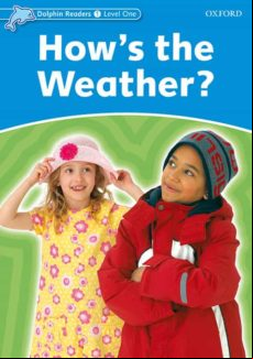 DOLPHIN READERS LEVEL 1 - HOWS THE WEATHER? (edición en inglés)