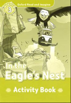 OXFORD READ AND IMAGINE 3 IN THE EAGLES NEST ACTIVITY BOOK (edición en inglés)